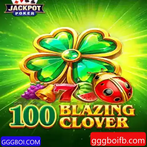 Descubra o Mundo de 100BlazingClover: Um Jogo Inovador em GGGBOI.COM